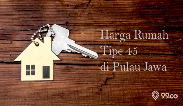 rata-rata harga rumah tipe 45 di pulau jawa