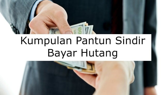 kumpulan pantun sindiran bayar hutang