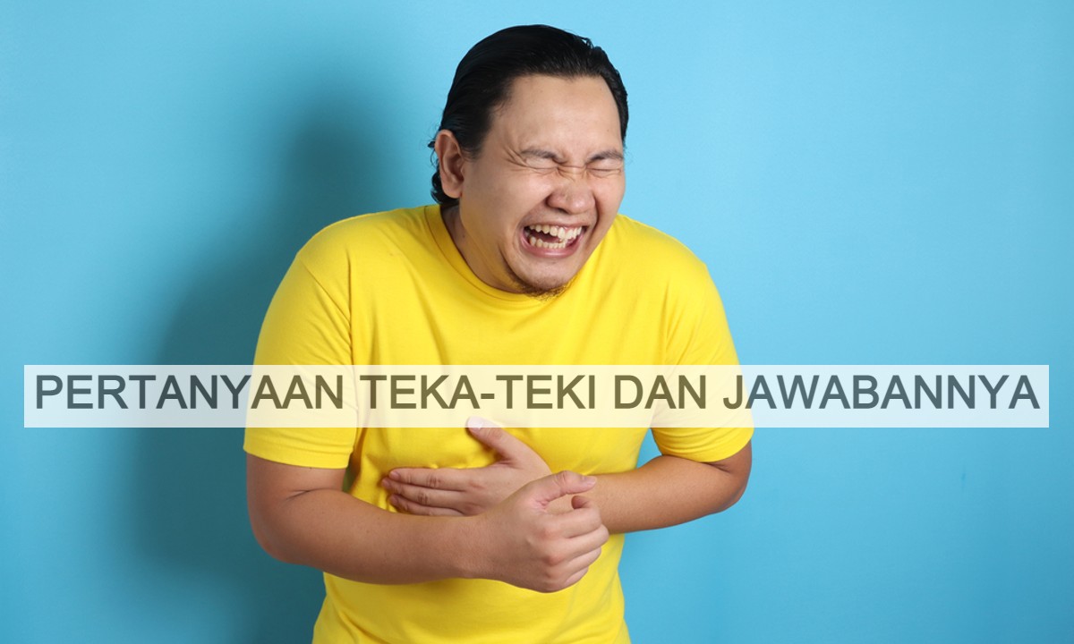 pertanyaan teka teki dan jawabannya