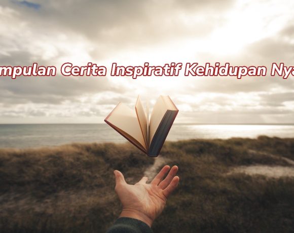 cerita inspiratif kehidupan nyata