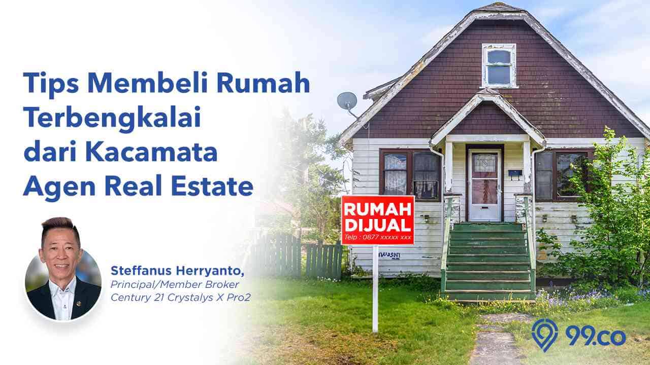 tips membeli rumah terbengkalai dari kacamata agen real estate century 21