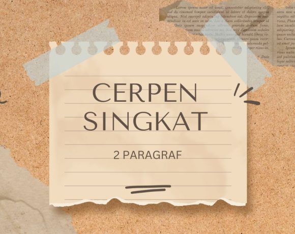 Cerpen singkat 2 paragraf