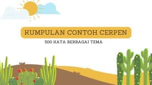 Contoh Cerpen 500 Kata berbagai tema