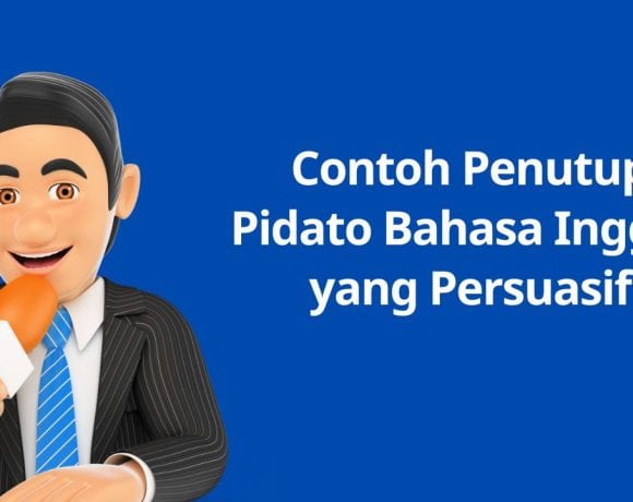 Contoh Penutup Pidato Bahasa Inggris yang Persuasif