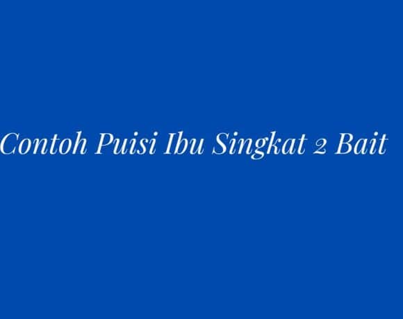 Contoh Puisi Ibu Singkat 2 Bait